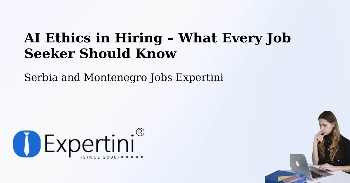 AI Ethics in Recruitment & Hiring – Dalmeny - Dalmeny, Serbia and Montenegro Jobs Expertini